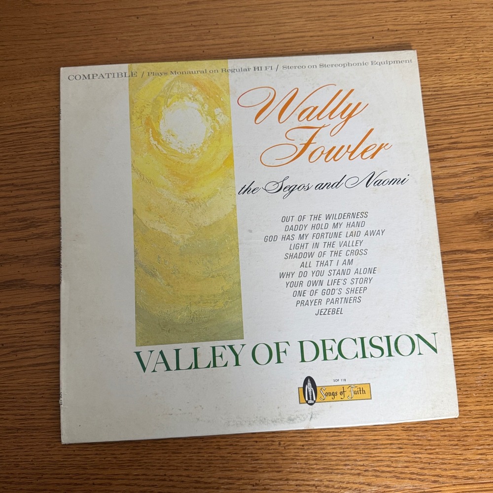 Wally Fowler the Segos & Naomi Valley of Decision Vinyl LP Record Songs of Faith
